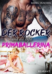Der Rocker und die süße Primaballerina