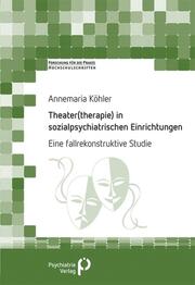 Theater(therapie) in sozialpsychiatrischen Einrichtungen