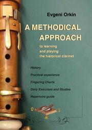 A methodical approach to learning and playing the historical clarinet and its usage in historical performance practice