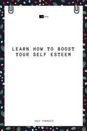 Learn How to Boost Your Self Esteem