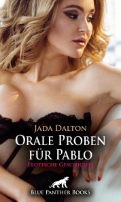 Orale Proben für Pablo , Erotische Geschichte