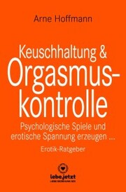 Keuschhaltung und Orgasmuskontrolle , Erotischer Ratgeber - Cover