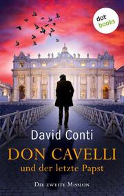 Don Cavelli und der letzte Papst - Die zweite Mission