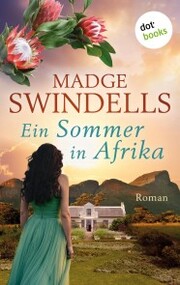 Ein Sommer in Afrika - Roman , Die große Südafrika-Saga über eine mutige Frau und ihre Familie in den Stürmen der Zeit: für die Fans der Bestsellerautorin Barbara Taylor Bradford