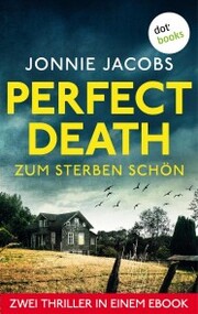 Perfect Death - Zum Sterben schön: Zwei Thriller in einem eBook: 'Tödliche Lüge' und 'Der Witwer'