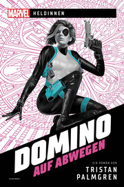 Marvel , Heldinnen - Domino auf Abwegen