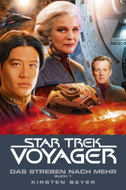 Star Trek - Voyager 16: Das Strebe nach mehr, Buch 1