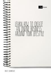 Learn How to Create an Online Business Around Your Lifestyle - Cover