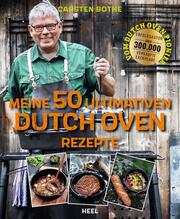 Carsten Bothe: Meine 50 ultimativen Dutch-Oven-Rezepte - Cover