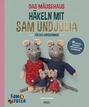 Das Mäusehaus - Häkeln mit Sam & Julia - Cover