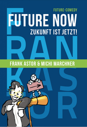 Future Now - Zukunft ist jetzt!