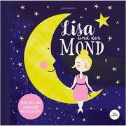 Lisa und der Mond - Kinderbuch über schöne Gute Nacht Geschichte über eine zauberhafte Reise zum Mond - Entdecke die Magie und Schönheit auf der Erde und in deinem Leben.: SIEH MAL, DAS LEBEN IST WUNDERSCHÖN