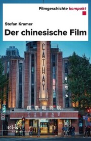 Filmgeschichte kompakt - Der chinesische Film