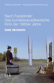 Nach Fassbinder: Das bundesrepublikanische Kino der 1980er Jahre - Cover