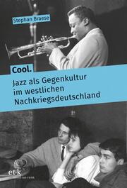 Cool. Jazz als Gegenkultur im westlichen Nachkriegsdeutschland - Cover