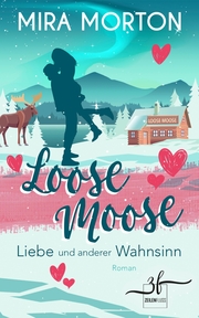 Loose Moose - Liebe und anderer Wahnsinn