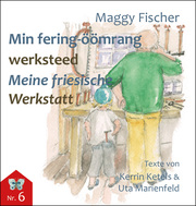 Min fering-öömrang werksteed / Meine friesische Werkstatt - Cover