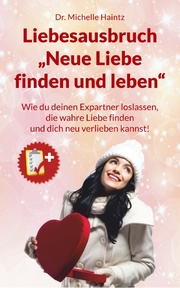 Liebesausbruch 'Neue Liebe finden und leben' - Cover