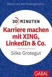 30 Minuten Karriere machen mit XING, LinkedIn und Co. - Cover