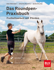 Das Roundpen-Praxisbuch - Freiheitsarbeit mit Pferden