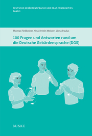 100 Fragen und Antworten rund um die Deutsche Gebärdensprache - Cover