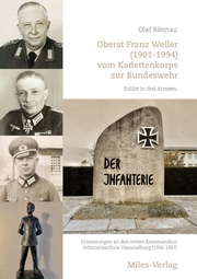 Oberst Franz Weller (1901-1994) vom Kadettenkorps zur Bundeswehr