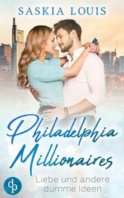 Philadelphia Millionaires - Liebe und andere dumme Ideen
