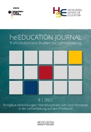 heiEDUCATION?JOURNAL / Komplexe Verbindungen: Interdisziplinäre Lehr-Lern-Konzepte in der Lehrerbildung auf dem Prüfstand