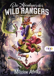Die Abenteuer der Wild Rangers. Mission Afrika