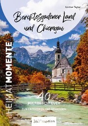 Berchtesgadener Land und Chiemgau - HeimatMomente - Cover