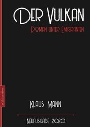 Klaus Mann: Der Vulkan - Roman unter Emigranten