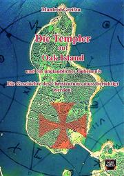 Die Templer auf Oak Island und ein unglaubliches Geheimnis