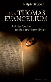 Das Thomas-Evangelium. Auf der Suche nach dem Himmelreich - Cover