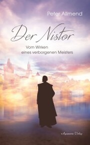 Der Nistor: Vom Wirken eines verborgenen Meisters - Cover
