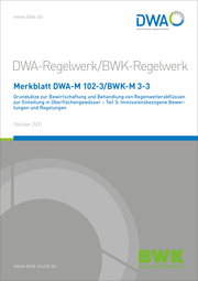 Merkblatt DWA-M 102-3/BWK-M 3-3 Grundsätze zur Bewirtschaftung und Behandlung von Regenwetterabflüssen zur Einleitung in Oberflächengewässer - Teil 3: Immissionsbezogene Bewertungen und Regelungen