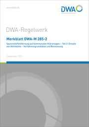 Merkblatt DWA-M 285-2 Spurenstoffentfernung auf kommunalen Kläranlagen - Teil 2: Einsatz von Aktivkohle - Verfahrensgrundsätze und Bemessung