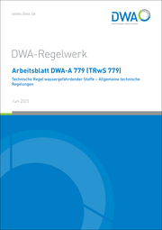 Arbeitsblatt DWA-A 779 (TRwS 779) Technische Regel wassergefährdender Stoffe - Allgemeine technische Regelungen - Cover