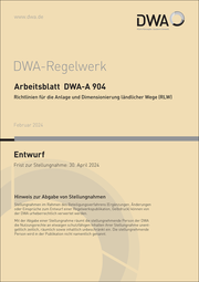 Arbeitsblatt DWA-A 904 Richtlinien für die Anlage und Dimensionierung ländlicher Wege (RLW) (Entwurf)