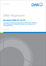 Merkblatt DWA-M 143-20 Sanierung von Entwässerungssystemen außerhalb von Gebäuden - Teil 20: Reparatur von Abwasserleitungen und -kanälen durch Flutungsverfahren - Cover
