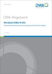 Merkblatt DWA-M 253 Prozessautomatisierung und Vernetzung abwassertechnischer Anlagen