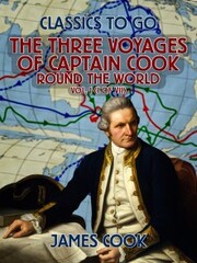 The Three Voyages of Captain Cook Round the World, Vol. I (of VII)