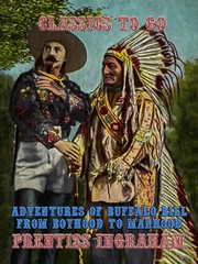 Adventures of Buffalo Bill From Boyhood to Manhood