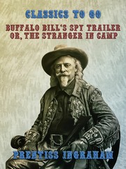 Buffalo Bill's Spy Trailer, Or, The Stranger in Camp