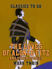 The Loves of Alonzo Fitz and Other Stories