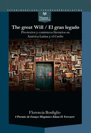 The Great Will = El gran legado : pre-textos y comienzos literarios en América Latina y el Caribe