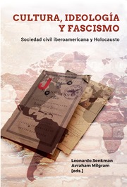 Cultura, ideología y fascismo : sociedad civil iberoamericana y Holocausto