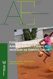 Fútbol y sociedad en América Latina = Futebol e sociedade na América Latina