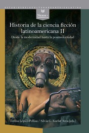 Historia de la ciencia ficción latinoamericana. II, Desde la modernidad hasta la posmodernidad