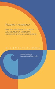 Pícaros y picarismo : nuevos estudios en torno a la picaresca, desde sus orígenes hasta la actualidad - Cover
