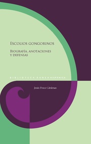 Escolios gongorinos : biografía, anotaciones y defensas